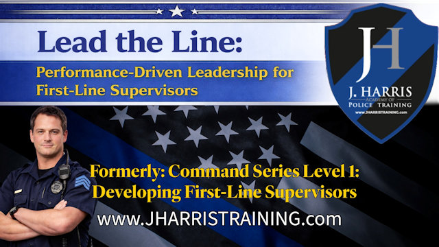 Lead the Line: Performance Driven Leadership for First-Line Supervisors